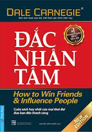  Đắc nhân tâm:   How to win friends & influence people/ Carnegie Dale