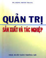  Quản trị sản xuất và tác nghiệp/ Đặng Minh Trang